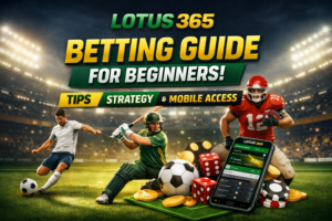 Lotus 365 Betting Guide for Beginners