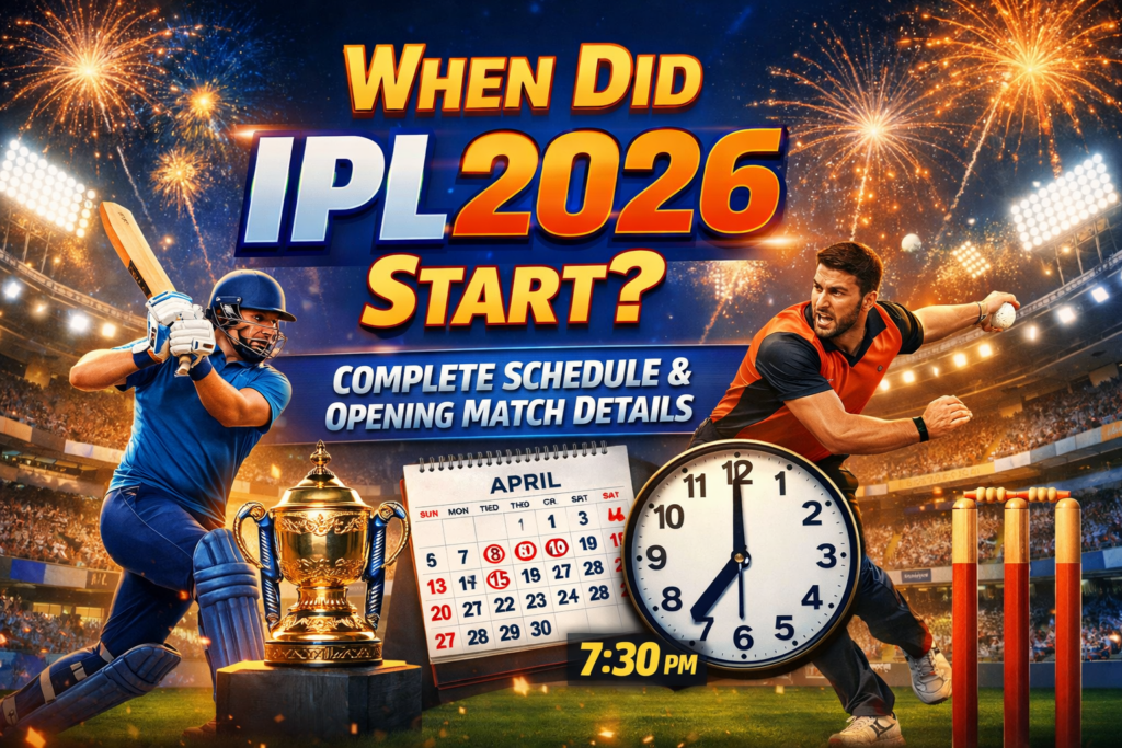 When Did IPL 2026 Start Complete Schedule & Opening Match Details
